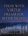 Those With Virtue Dream For Better Nights