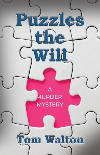 Puzzles The Will: A Murder Mystery