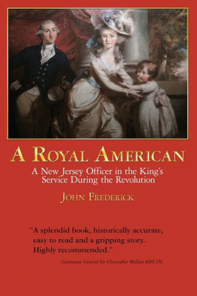 A Royal American: A New Jersey Officer in the King's Service during the Revolution