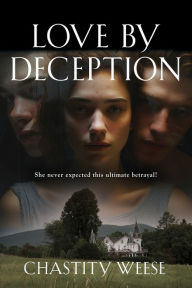 Title: Love by Deception, Author: Chastity Weese
