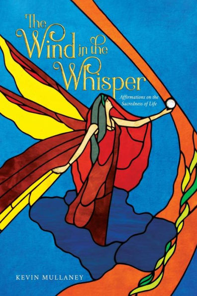 The Wind in the Whisper: Affirmations on the Sacredness of Life