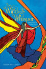 The Wind in the Whisper: Affirmations on the Sacredness of Life