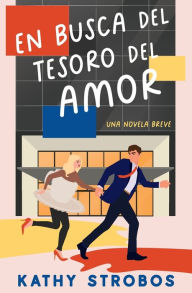 Title: En Busca del Tesoro del Amor, Author: Kathy Strobos
