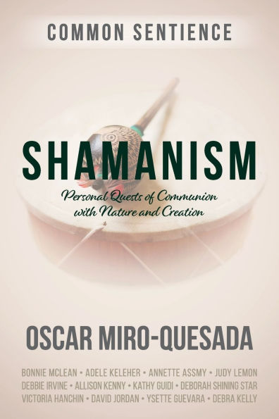 Shamanism: Personal Quests of Communion with Nature and Creation