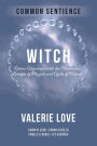 Witch: Divine Alignments with the Primordial Energies of Magick and Cycles of Nature