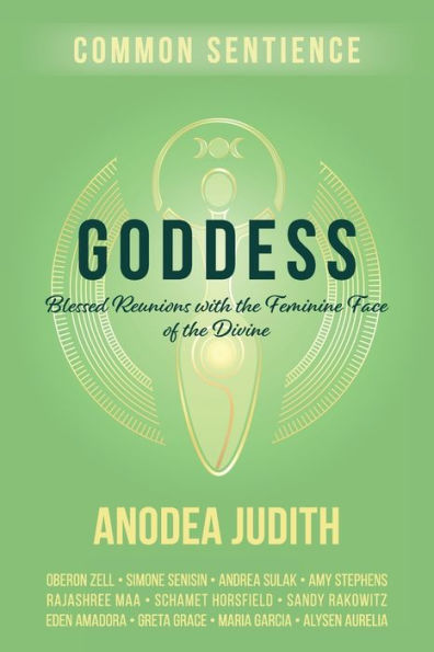 Goddess: Blessed Reunions with the Feminine Face of Divine