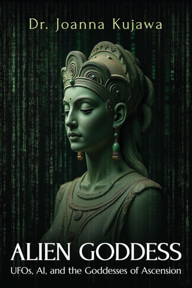 Alien Goddess: UFOs, AI, and the Goddesses of Ascension