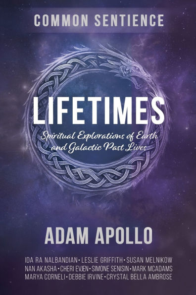 Lifetimes: Spiritual Explorations of Earth and Galactic Past Lives