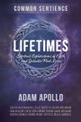 Lifetimes: Spiritual Explorations of Earth and Galactic Past Lives