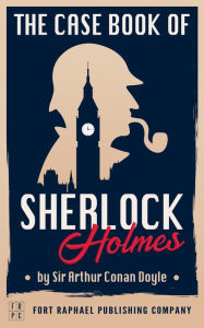 Title: The Case-Book of Sherlock Holmes - Unabridged, Author: Arthur Conan Doyle