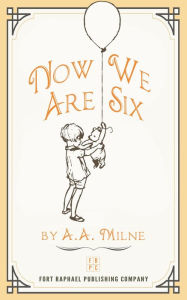 Title: Now We Are Six, Author: A. A. Milne