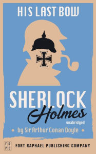 Title: His Last Bow - A Sherlock Holmes Mystery Collection - Unabridged, Author: Arthur Conan Doyle