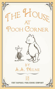 The House at Pooh Corner - Illustrated and Unabridged