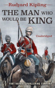 Title: The Man Who Would Be King - Unabridged, Author: Rudyard Kipling