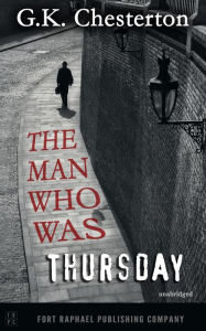 Title: The Man Who Was Thursday - A Nightmare - Unabridged, Author: G. K. Chesterton