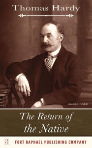 Title: The Return of the Native - Unabridged, Author: Thomas Hardy
