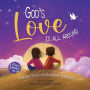 God's Love Is All Around: Finding Faith in Everyday Moments