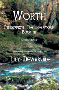 Title: Worth Book III: Pendyffryn: The Inheritors:, Author: Lily Dewaruile