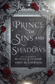 Title: Prince of Sins and Shadows, Author: Emily Blackwood