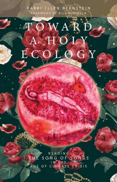 Toward a Holy Ecology: Reading the Song of Songs Age Climate Crisis