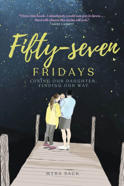 Fifty-seven Fridays: Losing Our Daughter, Finding Way