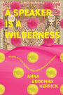 A Speaker is a Wilderness: Poems on the Sacred Path from Broken to Whole