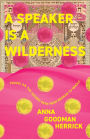 A Speaker is a Wilderness: Poems on the Sacred Path from Broken to Whole