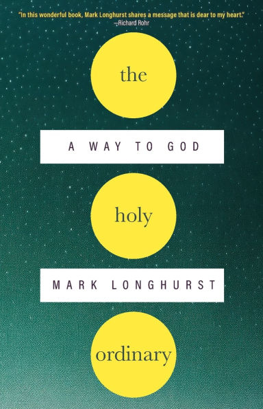 The Holy Ordinary: A Way to God