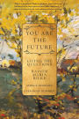 You Are the Future: Living the Questions with Rainer Maria Rilke