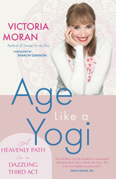 Age Like a Yogi: Heavenly Path to Dazzling Third Act
