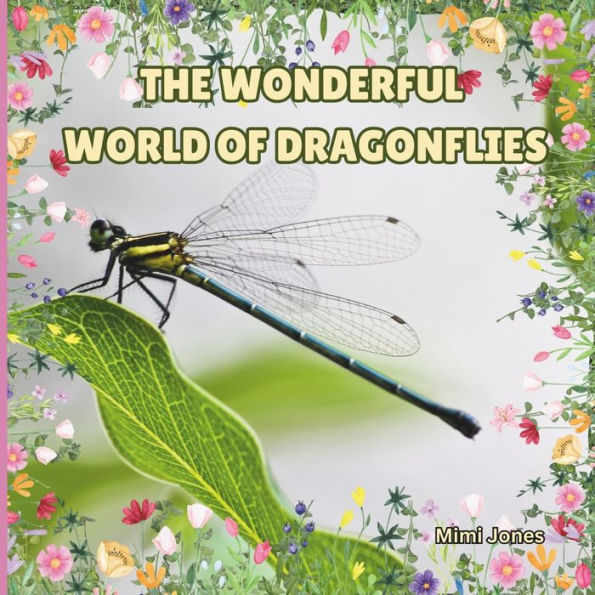The Wonderful World Of Dragonflies: Interesting Facts About Dragonflies