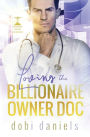 Loving the Billionaire Owner Doc: A sweet fake fiancï¿½e doctor billionaire romance
