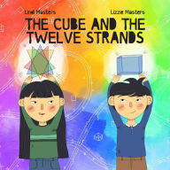 Title: The Cube and the Twelve Strands, Author: Lindi Masters