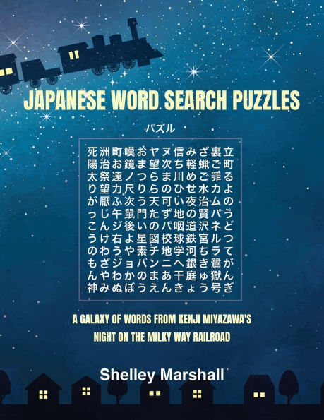 Japanese Word Search Puzzles: A Galaxy of Words from Kenji Miyazawa's Night on the Milky Way Railroad: A Galaxy
