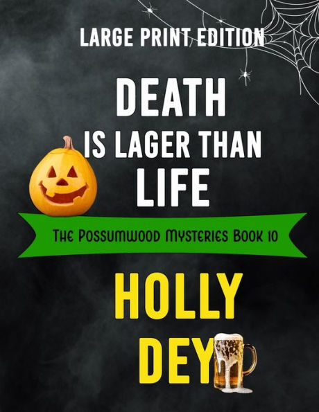 Death is Lager Than Life: Large Print Edition