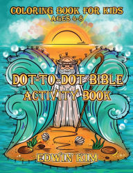 Title: Dot-To-Dot Bible Activity Book, Author: Edwin Kim