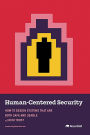 Human-Centered Security