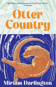 Ebook epub download forum Otter Country: An Unexpected Adventure in the Natural World by Miriam Darlington DJVU ePub