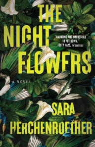 Title: The Night Flowers, Author: Sara Herchenroether