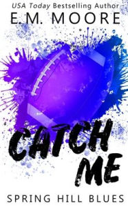 Title: Catch Me, Author: E M Moore