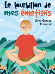 Title: Le tourbillon de mes émotions, Author: Chloé Galmes