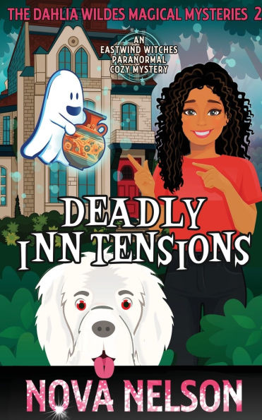 Deadly Inn Tensions: An Eastwind Witches Paranormal Cozy Mystery