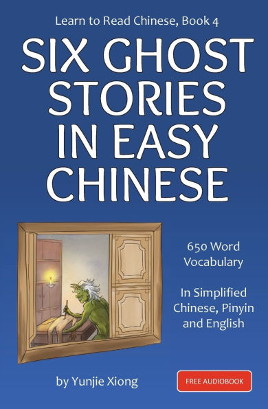 Learn to Read Chinese, Book 4: Six Ghost Stories Easy Chinese