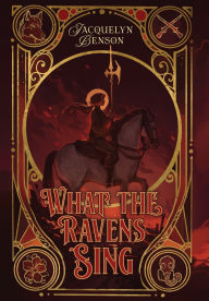 Title: What the Ravens Sing, Author: Jacquelyn Benson
