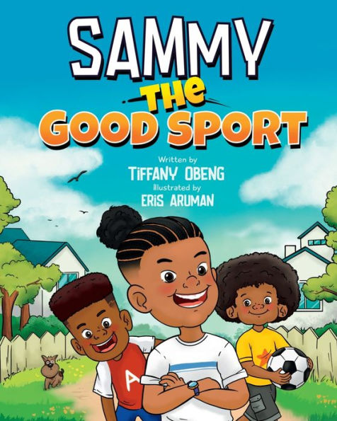 Sammy the Good Sport: Kids Book about Sportsmanship, Kindness, Respect and Perseverance