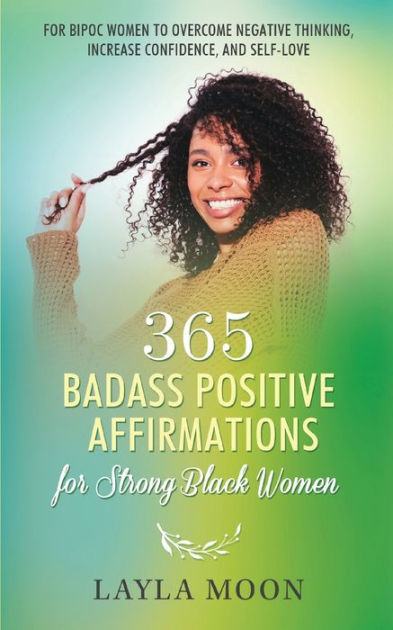 365 Badass Positive Affirmations for Strong Black Women: For BIPOC ...