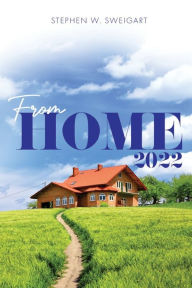 Title: From Home: 2022, Author: Stephen W Sweigart