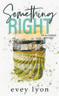 Something Right: A Small Town Second Chance Romance