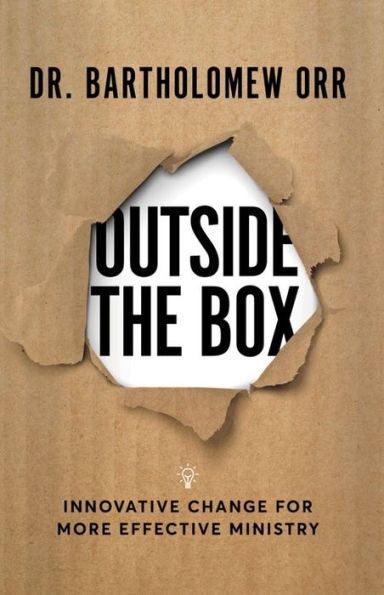 Outside the Box: Innovative Change for More Effective Ministry