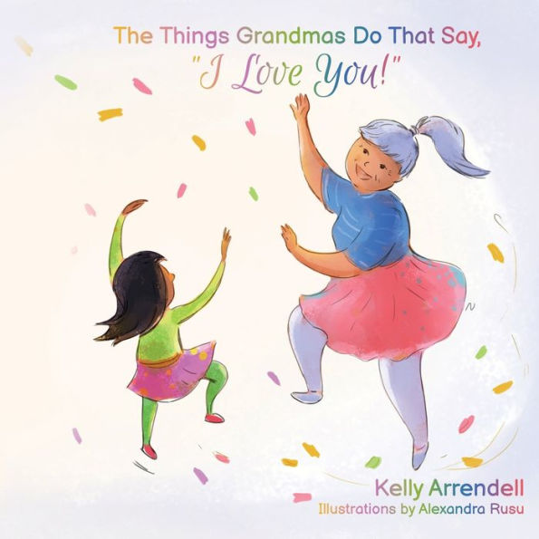 The Things Grandmas Do That Say I Love You!